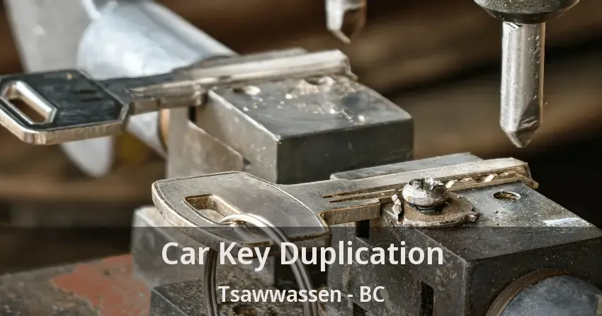 Car Key Duplication Tsawwassen - BC Car Key Duplication Tsawwassen - BC