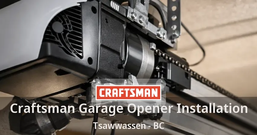 Craftsman Garage Opener Installation Tsawwassen - BC